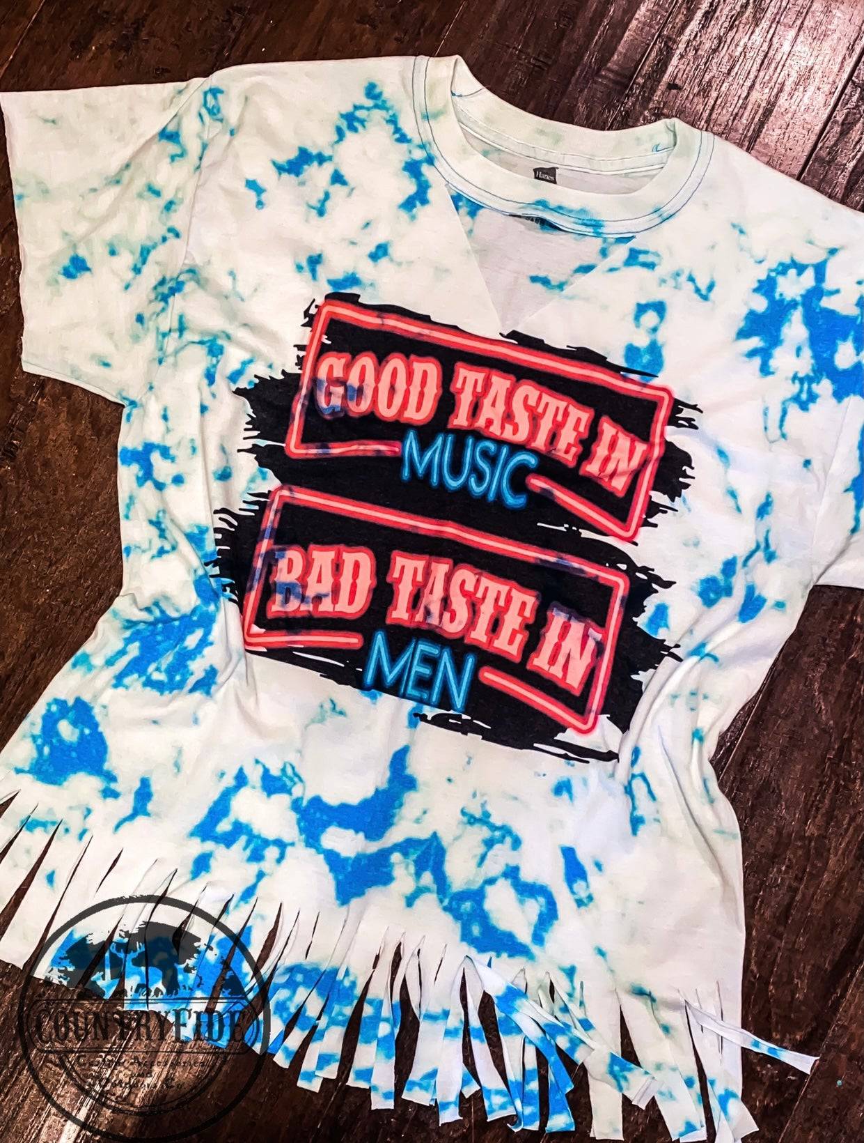 Good Taste In Music/Bad Taste In Men - CountryFide Custom Accessories and Outdoors