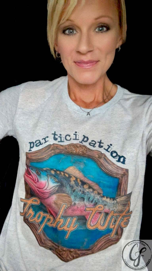 PARTICIPATION TROPHY WIFE - CountryFide Custom Accessories and Outdoors
