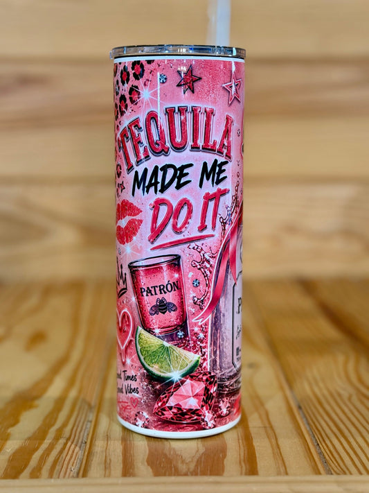 TEQUILA MADE ME DO IT - CountryFide Custom Accessories and Outdoors