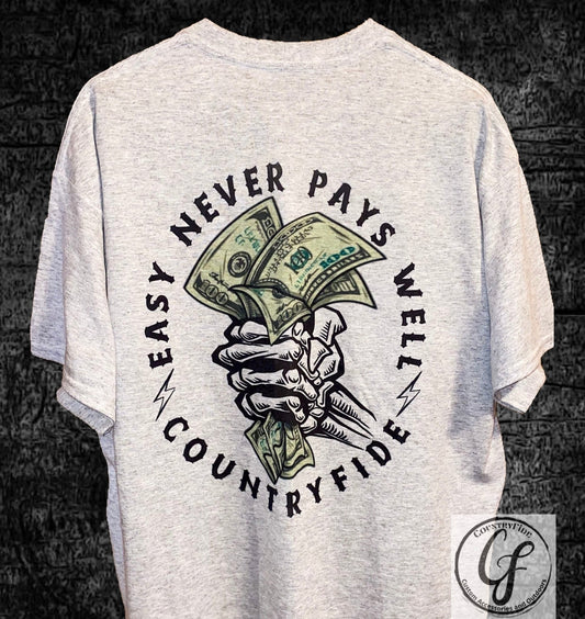 Easy Never Pays Well - CountryFide Custom Accessories and Outdoors